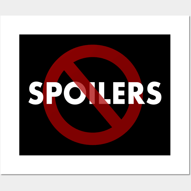 NO SPOILERS! Wall Art by PopCultureShirts